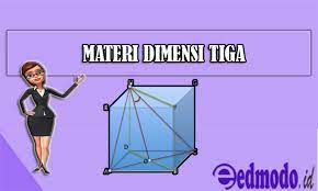 Maybe you would like to learn more about one of these? Dimensi Tiga Pengertian Materi Rumus Dan Contoh Soal