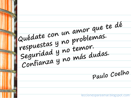 Lecciones Para Amar Frase Sobre La Confianza Y El Amor Paulo Coelho Frases Confianza Amor Y Confianza Frases Bonitas