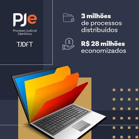 TJDFT chega a 3 milhões de processos eletrônicos e destaca economia promovida pelo PJe — Tribunal de Justiça do Distrito Federal e dos Territórios