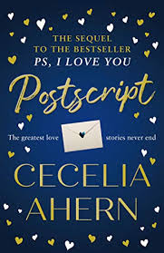 Postscript The Most Uplifting And Romantic Novel Sequel To The International Best Seller Ps I Love You Kindle Edition By Ahern Cecelia Literature Fiction Kindle Ebooks Amazon Com