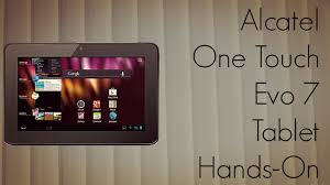 Alcatel One Touch Evo 7 Tablet Hands-On ...