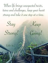 Stay Strong Keep Going Good Life Quotes Life Encouragement Positive Quotes For Life