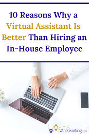 Top 10 Reasons Why A Virtual Assistant Va Is Better Than Hiring An In House Office Assistant Virtual Assistant Office Assistant Recruitment Ads