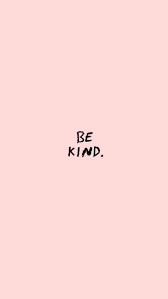 Be Kind Foundonweheartit Iphonebackground Phonebackground Iphonewallpaper Wallpaper Ph Wallpaper Quotes Pretty Wallpaper Iphone Flower Iphone Wallpaper