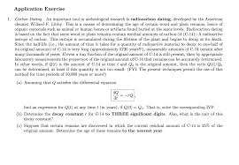 Believed to be reliable up to 40,000 years familiarity information: Solved Application Exercise 1 Carbon Dating An Important Chegg Com