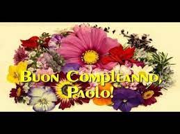 Si Avvicina Il Giorno Di Compleanno D Una Persona A Voi Piu Cara Con Nome Paolo Vi Invit Auguri Di Buon Compleanno Immagini Di Buon Compleanno Buon Compleanno