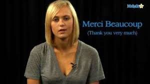 Common sense translates the same in all languages. How To Say Thank You In French Youtube