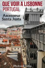 Ascenseur De Santa Justa Lisbonne Portugal Photos Et Infos Pratiques Lisbonne Que Faire A Lisbonne Paysage Portugal