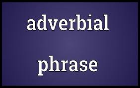 Okay, kali ini saya akan membahas tentang penempatan kata keterangan dalam kalimat. Pengertian Dan Contoh Kalimat Adverbial Phrases