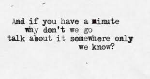 Talk About It Somewhere Only We Know Song Quotes Somewhere Only We Know Music Quotes