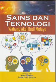 Sains Dan Teknologi Wahana Akal Budi Melayu