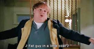 Good guitars, decent vocals, and a fat guy in a little coat. Everytime I Put On A Ppe Gown Chris Farley Quotes Tommy Boy Funny Images Gallery