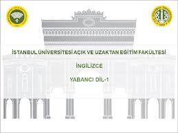 Istanbul university is a public research university located in istanbul, turkey. Istanbul Universitesi Acik Ve Uzaktan Egitim Fakultesi Ingilizce Yabanci Dil Ppt Download