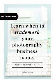 When Should I Trademark My Photography Business Name Photography Business Business Names Photography Names