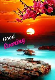 Good Evening Images For Whatsapp Good Evening Greetings Good Evening Wallpaper Evening Pictures