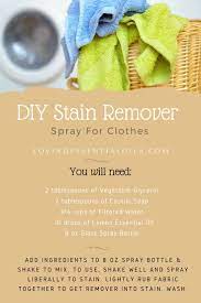 Diy Stain Remover Spray For Clothes With Lemon Essential Oils Castile Soap Homemade Spot Remover Recipe For L Diy Staining Diy Stain Remover Washing Towels