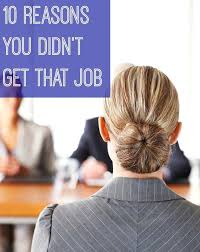 10 Reasons You Didn T Get That Job Job Interview Tips Job Interview Advice Job Interview