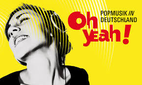 oh yeah pop music in germany exhibition at museum of