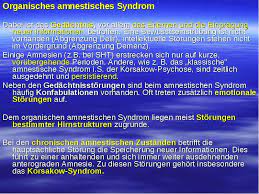 Context sentences for amnestisch in english. Psychiatrie Vor 7 Organische Psychische Storungen