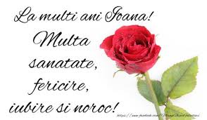 La mulți ani, iubită mamă! La MulÅ£i Ani Ioana Mesaje UrÄƒri FelicitÄƒri Si Poze Cu Text Pentru Ioana De Sf Ion