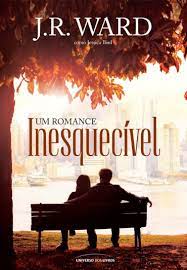 Lembrando que todos esses livros são. Um Romance Inesquecivel Inesquecivel Vol 1 J R Ward Le Livros