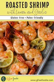 Roasted Shrimp With Lemon Garlic G Free Foodie Recipe Roasted Shrimp Recipes Cooking Recipes