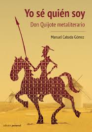 Yo sé quién soy. Don Quijote metaliterario