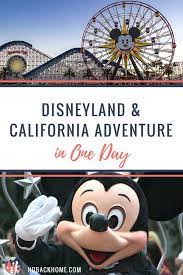 Disneyland And California Adventure In One Day No Back Home Disneyland California Adventure California Adventure Disney California Adventure