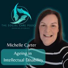 Ageing in Intellectual Disability with Michelle Carter by The Social Care  Podcast