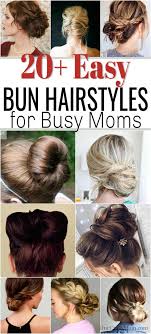 Cute Bun Hairstyles Messy Bun Hairstyles For Moms Cute Bun Hairstyles Easy Bun Hairstyles Messy Bun Hairstyles