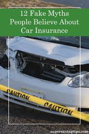 If you're fraudulently altering your insurance policy card fake. 12 Fake Myths People Believe About Car Insurance Super Saving Tips