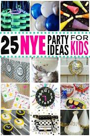 25 Ways To Rock New Year S Eve With Kids New Year S Eve Activities Kids New Years Eve New Year S Eve Crafts