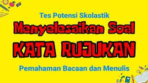 Tommy has run the company since 1993. Soal Tps Cara Cepat Menjawab Soal Kata Rujukan Di Utbk Youtube