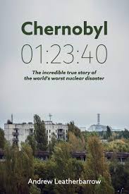 A collection of our work. Chernobyl 01 23 40 The Incredible True Story Of The World S Worst Nuclear Disaster Leatherbarrow Andrew 9780993597503 Amazon Com Books