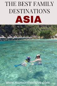 The Best Holiday Destinations In Asia For Family Vacations Mum On The Move In 2020 Family Holiday Destinations Best Family Holiday Destinations Holiday Destinations