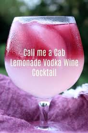 Call Me A Cab Vodka Lemonade Wine Cocktail Recipe Drinks Alcohol Recipes Alcohol Drink Recipes Vodka Lemonade