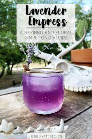 Lavender Empress An Unforgettable Gin And Tonic With Empress 1908 Gin - Girl Tonic Recipe Gin And Tonic Gin Tonic Recipe Gin Tonic Cocktails