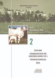 Botulismo – meningoencefalite por herpesvírus bovino tipo 5 –  poliencefalomalacia – raiva – volume 2
