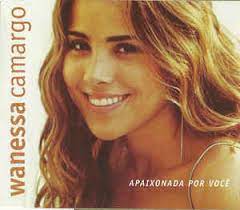 Originally the album had 15 tracks. Wanessa Camargo Apaixonada Por Voce 2001 Cd Discogs