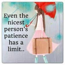 Everyone S Patience Has A Limit Limit Quotes Patience Quotes Wise Words Quotes