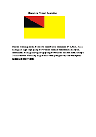 Bendera negeri perak darul ridzuan mengandungi tiga warna berjalur putih kuning dan hitam. Bendera Malaysia Mengandungi 14 Jalur Merah Dan Putih