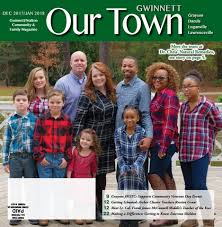 DEC 2017/JAN 2018: Our Town Gwinnett/Walton Monthly Magazine by Our Town  Gwinnett Magazine