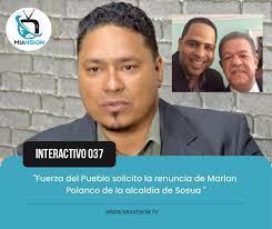 Fuerza del Pueblo solicito la renuncia de Marlon Polanco de la alcaldia de  Sosua " El presidente del partido Fuerza del Pueblo en el municipio de  Sosúa, Ing. Marlon Polanco informo que ,"
