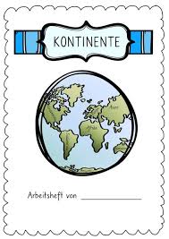 Arbeitsheft Kontinente Der Erde Informationsblatter Arbeitsblatter Kartenmaterial Unterrichtsmaterial Im Fach Erdkunde In 2020 Kontinente Der Erde Erdkunde Kontinente