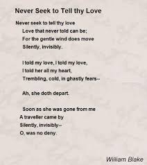 The list is ordered alphabatically. Never Seek To Tell Thy Love Poem By William Blake Poem Hunter