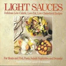 American heart association (harmony, 4th edition, 2010). Light Sauces Delicious Low Calorie Low Fat Low Cholesterol Recipes For Meats 9780809240630 Ebay