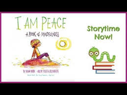I Am Peace A Book Of Mindfulness By Susan Verde Children S Books Read Aloud Youtube Read Aloud Stories For Kids Childrens Books