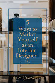 5 Underutilized Ways To Market Yourself As An Interior Designer Nancy Ganzekaufer Interior Design Business Plan Interior Design Career Interior Design Business