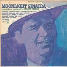 Performance: Oh! You Crazy Moon by Frank Sinatra arranged and conducted by  Nelson Riddle
