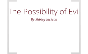 The Possibility Of Evil By Shanna Gardiner